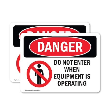 Signmission Do Not Enter When Equipment Is Operating Danger Sign, Vinyl Decal, 24in W x 18in L, 2PK OS-2PACK-DS-D-1824-L-1138